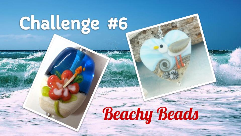 Challenge #6 Beachy Beads