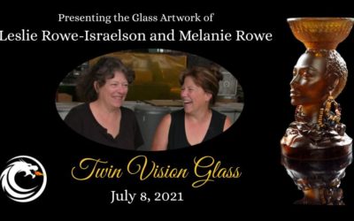 Melanie Rowe & Leslie Rowe-Israelson – Twin Visions Glass