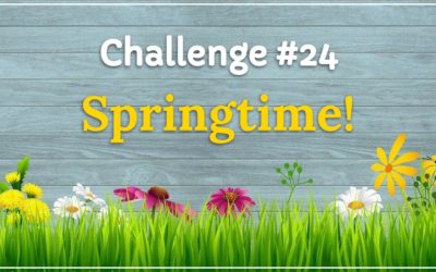 Challenge #24 – April is for Springtime