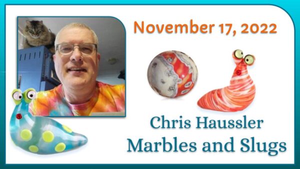 Chris Haussler – Marbles & Slugs