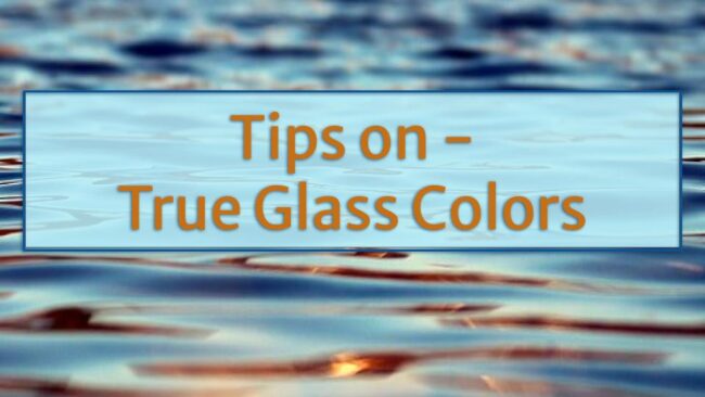 Tips – True Glass Colors