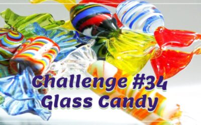 Challenge 34 – Glass Candy