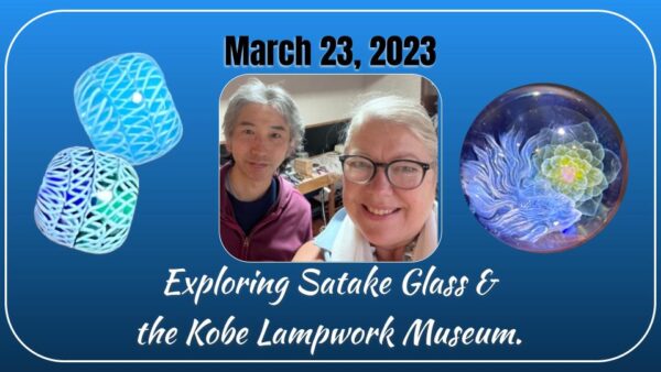 Cindy Gillick – Satake and Kobe Lampwork Museum