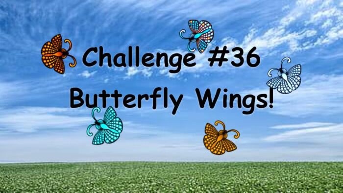 Challenge #36 – Butterfly Wings