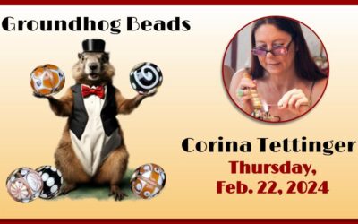 Corina Tettinger – Ground Hog Beads