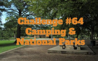 Challenge #64 Camping & Natl Parks