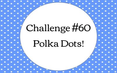 Challenge #60 – Polka Dots